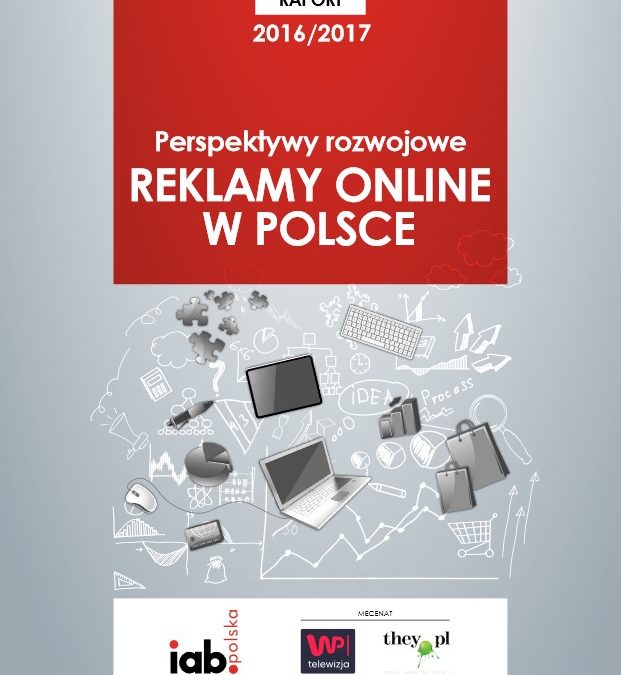 Raport IAB Polska: Perspektywy rozwojowe reklamy online w Polsce