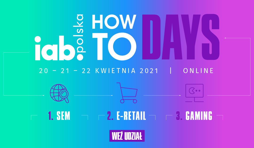 IAB HowTo DAYS: trzy dni z SEM, e-retail i gaming marketingiem. Weź udział!