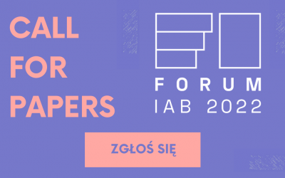 Call for papers: zostań prelegentem Forum IAB 2022!