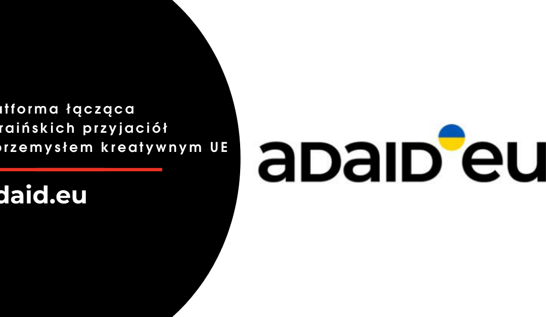 Adaid.eu – platforma łącząca ukraińskich przyjaciół z przemysłem kreatywnym UE