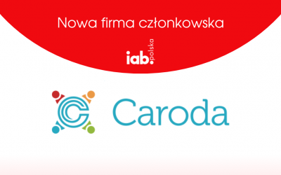 Caroda przystępuje do grona firm członkowskich IAB Polska