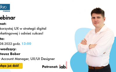 Patronat IAB: Wykorzystaj UX w strategii digital marketingowej i odnieś sukces! Zaproszenie na webinar Ideo Force.