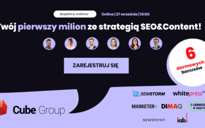 Patronat: Twój pierwszy milion ze strategią SEO&Content — jak monetyzować działania marketingowe w biznesie | Darmowy webinar