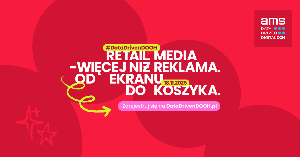 Patronat IAB Polska: #DataDrivenDOOH: Retail Media – więcej niż reklama. Od ekranu do koszyka.