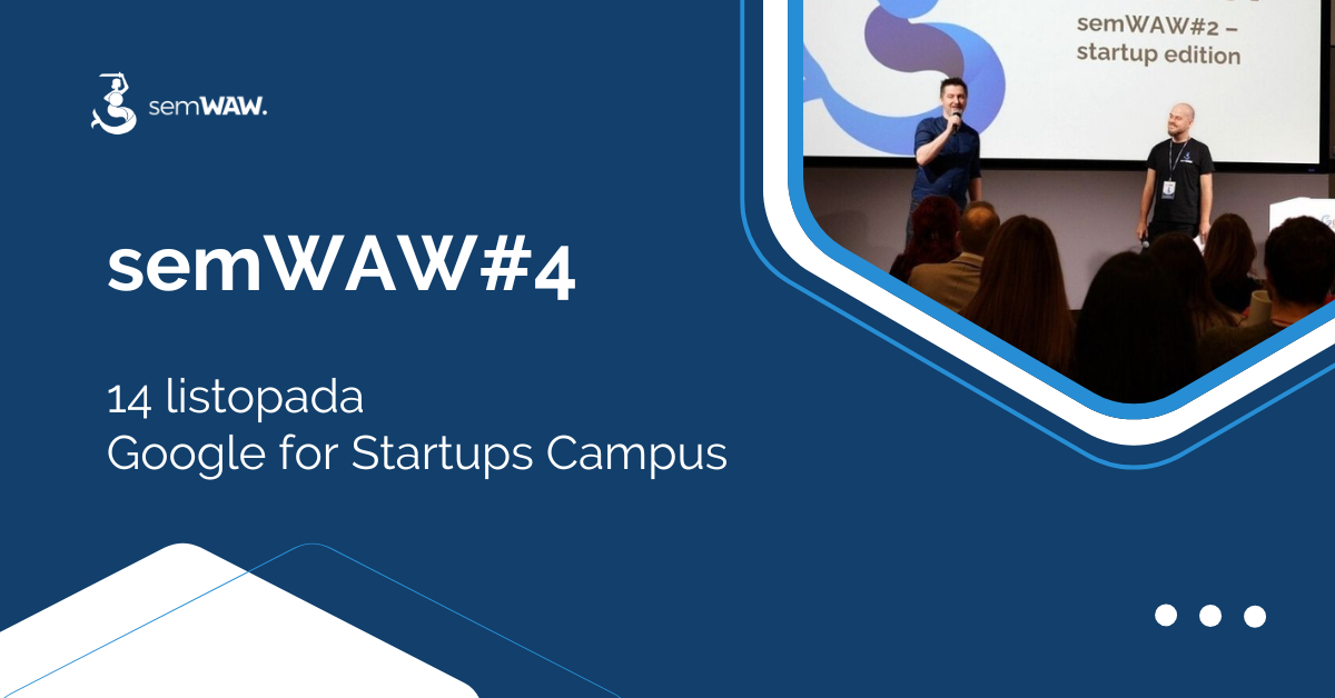 Patronat IAB Polska: semWAW#4 w Google for Startups Campus