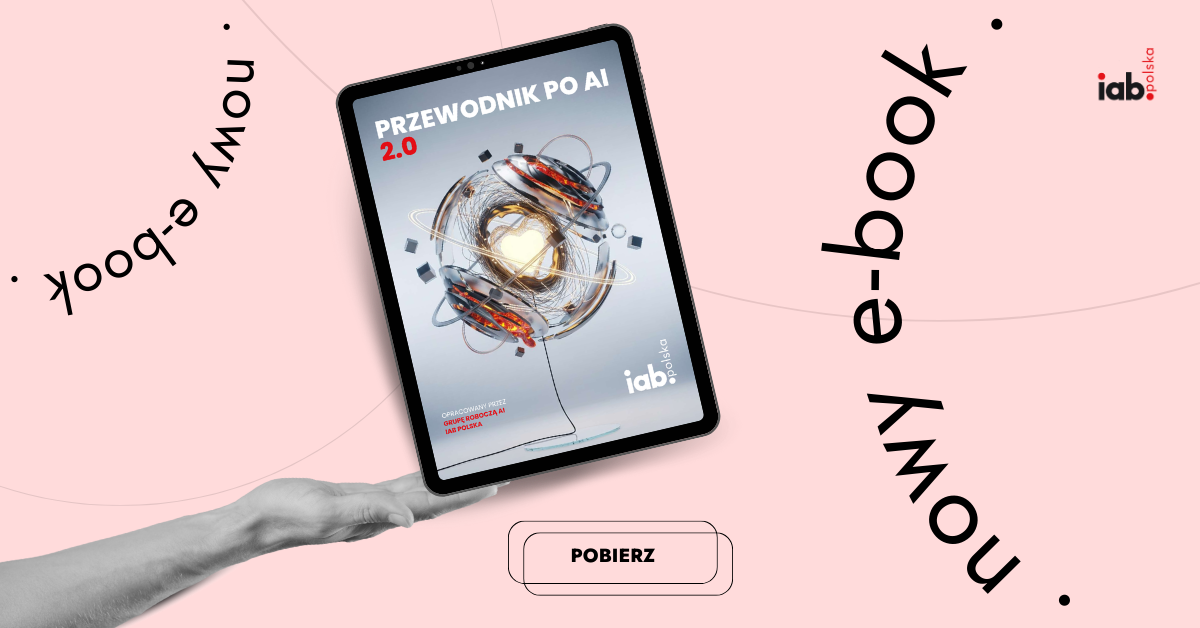 300 stron wiedzy o AI dla e-marketingu. Pobierz „Przewodnik po AI 2.0” IAB Polska