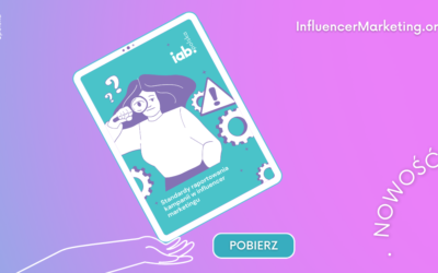 IAB Polska wydaje kolejną publikację o influencer marketingu. Tematem – raportowanie kampanii