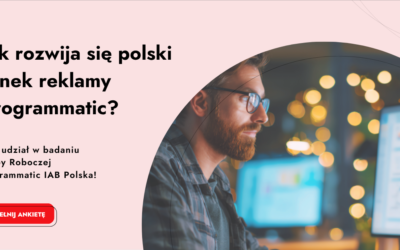 Jak rozwija się polski rynek reklamy Programmatic? Weź udział w badaniu IAB Polska!
