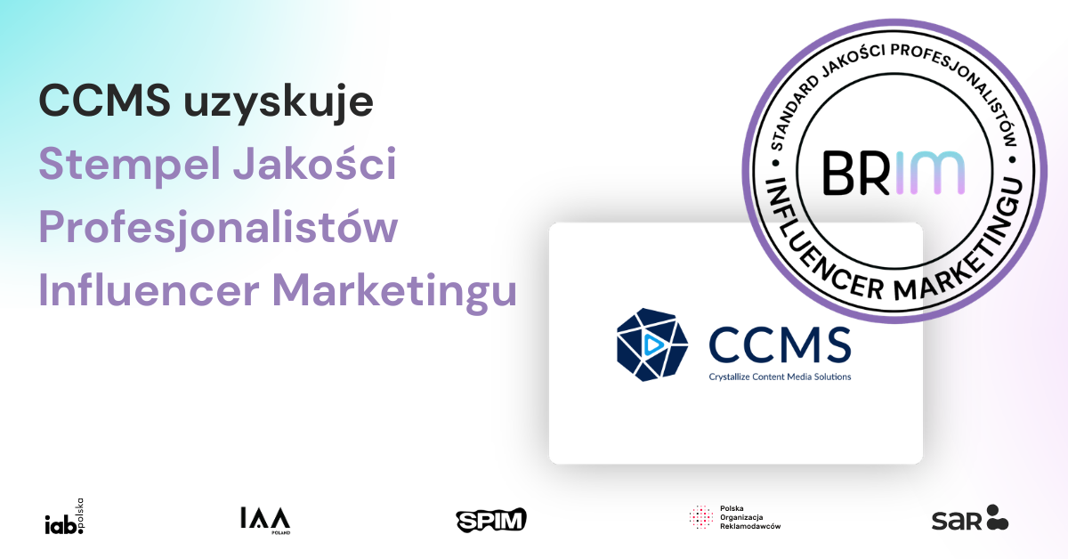 CCMS dołącza do grona firm ze Standardem Profesjonalistów Influencer Marketingu